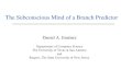 The Subconscious Mind of a Branch Predictorcseweb.ucsd.edu/~swanson/WACI-VI/docs/01_slides.pdf · 2008. 3. 14. · The Subconscious Mind of a Branch Predictor Daniel A. Jiménez Departments