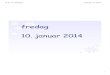 fredag 10. januar 2014 - WordPress.com · 2014. 1. 12. · 10.01.14.notebook 2 January 12, 2014 (styrketrening, en trening flertallet blir enige om f.eks. fotball, klatring)