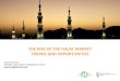 THE RISE OF THE HALAL MARKET TRENDS AND OPPORTUNITIES · 2020. 11. 10. · Source: Halal Trade and Marketing Centre(2020) Regulated Market “Halal” is an Arabic term meaning permissible