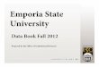 Emporia State University...ESU Data Book 2012 Fast Facts! - iv-State General Fund $30,911,397 General Fees Fund (Tuition) $23,128,894 Other General Use $0 Restricted Use $27,606,614