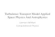 Turbulence Transport Model Applied Space Physics And ...Space Physics And Astrophysics Laxman Adhikari Computational Physics . Background -Magnetohydrodynamics (MHD)Turbulence: Magneto