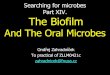 Searching for microbes Part XIV. The Biofilm · 2014. 5. 7. · parodontal pocket instead of a normal gingival sulcus •And so Mr. Parodont started to have gingivitis and finally