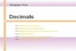 Chapter 5: Decimals - Tim Busken...Decimals Chapter Five 5.1 Introductions to Decimals 5.2 Adding & Subtracting Decimals 5.3 Multiplying Decimals & Circumference of a Circle 5.4 Dividing