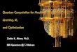 Quantum Computation for Machine Learning, AI, and …Zlatko K. Minev, Ph.D. Title PowerPoint Presentation Author Zlatko Minev Created Date 12/19/2019 8:11:36 AM 