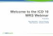 Presenters Resa Barbalich –Clinical Director Patti Vanzuuk … · 2015. 9. 25. · ICD-10-CM/PCS consists of two parts: ICD-10-CM –The diagnosis classification system developed