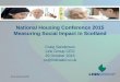 National Housing Conference 2015 Measuring Social Impact in … · 2018. 10. 15. · Community Enterprise in Scotland (CEiS) – Demonstrating Value and Social E-valuator Social Impact