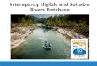Interagency Eligible and Suitable Rivers Database...Wild and Scenic River Study Process Technical Document . 23 Questions? ESR Team: Steve Chesterton - smchesterton@fs.fed.us Susan