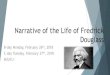 The Narrative of the Life of Fredrick Douglass...Narrative of the Life of Frederick Douglass. Boston, Massachusetts: Anti-Slavery Office, 1845. Project Gutenberg. Web. Gallery Walk