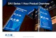 DA1 Series 1 Hour Product Overview - eaton.com...Profinet, Devicenet, Smartwire-DT 5% DC link choke, EMC filter, IP55, Extensive I/O Advanced OEM AFD 460V 15HP Modbus, CANopen, Smartwire-DT,