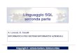 Linguaggio SQL seconda parte - Valeria Valecchi · 2018. 9. 9. · Linguaggio SQL seconda parte A. Lorenzi, E. Cavalli INFORMATICA PER SISTEMI INFORMATIVI AZIENDALI ... (nello standard