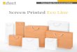 EN SCREEN PRINTED ECO LINE · 2020. 9. 15. · Screen Printed Eco Line Most important product characteristics: - 6 standard and proven formats, - ad printing possibility from 1 piece