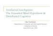 Artefactual Intelligence: The Extended Mind Hypothesis & Distributed Cognition · 2012. 10. 5. · Situated cognition Focus on the use of artifacts Field studies Also lab studies