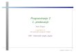 Programiranje 2 1. predavanje - unizg.hrsinger/prog2/P2_1920/01.pdf · Programiranje 1 (Prog1), prije toga Uvod u raˇcunarstvo, Programiranje 2 (Prog2), prije toga Programiranje