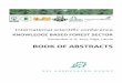 BOOK OF ABSTRACTS - Silava...Arvids Ozols, Director of Forest Department of the Ministry of Agriculture of the Republic of Latvia 11:00 Forests 2050 – an insider’s view on forest