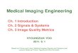 Medical Imaging Engineering - Ulsanocw.ulsan.ac.kr/OCWData/2011/02/G03367-01/LectureNotes/... · 2011. 12. 22. · • The imaging system is a transformation of the input signal to