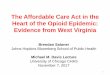 The Affordable Care Act in the Heart of the Opioid Epidemic ......The Affordable Care Act in the Heart of the Opioid Epidemic: Evidence from West Virginia Brendan Saloner Johns Hopkins