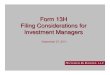 Form 13H Filing Considerations for Investment Managers · Rule 13h-1 broker-dealer obligations • Rule 13h-1 requires registered broker-dealers to: – maintain certain information
