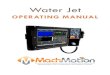 OPERATING MANUAL Types/Water...This manual covers the basic operation of a CNC water jet using the MachMotion Ultimate Screen on a MachMotion control. Formatting Overview: • Menus,