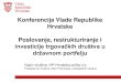 Konferencija Vlade Republike Hrvatske Poslovanje ... ... Konferencija Vlade Republike Hrvatske Poslovanje,