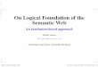 On Logical Foundation of the Semantic Web...National university of Singapore, 2005 D. Lucanu: On Logical Foundation of the Semantic Web Œ p. 9/39 Institutions: Specications and Theories