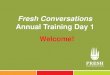 Fresh Conversations Annual Training Day 1...Hip Hip Hooray! Milestones 8/18/2017 8 Fresh Conversations Annual Training Day 2 Welcome! Share Our Stories! 10 BRFSS Data Public Health