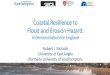 Coastal Resilience to Flood and Erosion Hazard...Risk-Based Flood and Erosion Management is Well Established •Resilience is widely seen as an important attribute of coastal systems