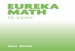 User Guide · 2020. 9. 18. · Eureka Math in SyncTM User Guide EUREA MAT ® Page 5 of 41 Overview Eureka Math’s knowledge-building content is the heart of Eureka Math in Sync