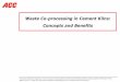 Waste Co-processing in Cement Kilns: Concepts and Benefits · RFCC catalyst Reject Toys e cal Construction m Pharmaceutical Food cts s Foot ware. 10 ACC Limited CUSTOMERS IN FOCUS