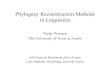 Phylogeny Reconstruction Methods in Linguistics · 2009. 1. 16. · •Almost all analyses put Italic, Celtic, and Germanic together. (The only exception is weighted maximum compatibility