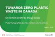 TOWARDS ZERO PLASTIC WASTE IN CANADA - Divert NS · ban on single-use plastics (Nanos, July 2019) • Plastic litter and microplastics found on all three coasts and in freshwater