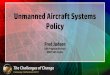 Unmanned Aircraft Systems Policy...Specification 107.22 Unmanned Aircraft Systems. If the project requires or anticipates the use of Unmanned Aircraft Systems within ODOT Right of