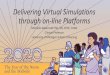 Delivering Virtual Simulations through on-line Platforms ... Delivering Virtual Simulations through
