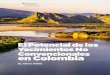 El Potencial de los Yacimientos No Convencionales en Colombia · 2020. 12. 8. · De hecho, los recursos de lutita no convencionales de Colombia podrían ofrecer más valor que la