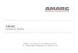 AMARC Company Profile · 2017. 5. 29. · AMARC. 1. Company Profile. AMARC srl, via Artigiani 37, 23874 Montevecchia (LC) tel. +39 039 578051, mail@amarc.com,