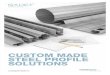 CUSTOM MADE STEEL PROFILE SOLUTIONS - Voestalpine · 2019. 7. 12. · TAILOR-MADE PRODUCTION CO-DESIGN TAILOR-MADE PRODUCTION FROM PRODUCTION DRAWING IF YOU CAN TO ROLL FORMING &