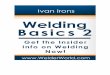 Welding Basics 2 - The Mechanicthemechanic.weebly.com/.../3/5/7/4357357/weldingbasics2.pdf · 2019. 11. 25. · Stick / Arc Welding (SMAW)-- this type of welder works with an electrode