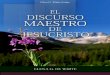 El Discurso Maestro de Jesucristo (1956)ellenwhiteaudio.org/ebooks/sp/ellenwhite/El Discurso... · 2019. 7. 4. · El Sermón del Monte es una bendición del cielo para el mundo,