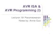AVR ISA & AVR Programming (I) · AVR Registers (cont.) I/O registers 64+416 8-bit registers Their names are defined in the m2560def.inc file Used in input/output instructions Mainly