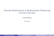 Discrete Mathematics & Mathematical Reasoning Course …Discussion forum (piazza)not yet available Course organization::: Colin Stirling (Informatics) Discrete Mathematics Today 3/24