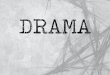 Drama Characters - WordPress.com · 2011. 8. 18. · Drama Drama is an experimental roleplaying story game for 4 or 5 players, allowing the players to take on the roles or writers,