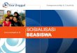 SOSIALISASI - Universitas Esa Unggul...SOSIALISASI Selamat Datang Di Universitas Esa Unggul Kampus Kebon Jeruk Kampus Citra Raya Kampus Harapan Indah Kampus Internasional Gading Serpong