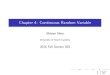 Chapter 4: Continuous Random Variablepeople.stat.sc.edu/sshen/courses/16fstat509/notes/Chapter... · 2016. 9. 21. · Continuous Random Variable Cont’d I Because the number of possible
