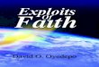 The Exploits Of Faith - DailyWisdomTV · The Exploits Of Faith David Oyedepo. Introduction “And what shall I more say? for the time would fail me to tell of Gideon and of Barak,