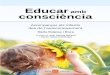 Educar amb consciència - Boira Editorial · 2021. 1. 9. · Educar amb consciència ... el camí als inferns, clamava Nietzsche), cuidar de les ferides, de les pors infantils i del