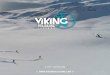 2019 SEASON - Viking Heli Skiing€¦ · // 2019 SEASON // OUR NEXT SKIING ... At the hotel we have all the latest skis and snowboards provided to us by K2, as well as the top quality