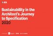Sustainability in the Architect’s Journey to Specification 2020...4 The American Institute of Architects The Architect’s Journey to Specification 2020 Introduction For decades,