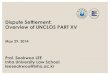 Dispute Settlement: Overview of UNCLOS PART XV · 2019. 10. 14. · 10 3. Compulsory Procedure - Only where consensual settlement is not possible (Art. 286) Forums for compulsory