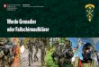 Werde Grenadier oder Fallschirmaufklärer...Grenadieraufklärer, Grenadier-Einheitssanitäter, Grenadiermitrailleur, Grenadierminenwerfer oder Führungsstaffel-Grenadier ausgebildet