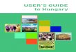 User’s gUide to Hungary...Budapest, Balaton, Hortobágy, the spas, the festivals, the vivid cultural life – get the most out of everything Hungary has to offer! Let Hungary be