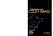 EXPLORING THE COLOR IMAGE - Kodak...me to make this publication possible. Rod is a former Kodak engineer and guru on the subject of color. Bruce is a ﬁlm producer and adjunct professor